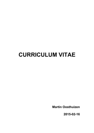 CURRICULUM VITAE
Martin Oosthuizen
2015-02-16
 