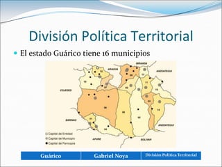 División Política TerritorialEl estado Guárico tiene 16 municipios