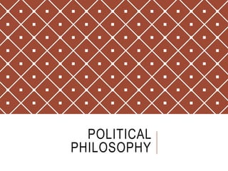 POLITICAL
PHILOSOPHY
 