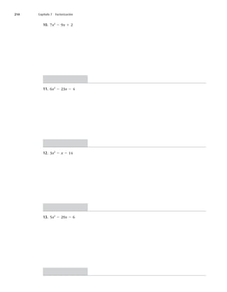 214 Capítulo 7 Factorización
10. 7x2
2 9x 1 2
11. 6x2
2 23x 2 4
12. 3x2
2 x 2 14
13. 5x2
2 29x 2 6
 