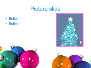 Picture slide
• Bullet 1
• Bullet 1
 