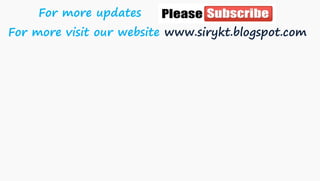For more updates
For more visit our website www.sirykt.blogspot.com
 