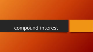 compound interest
 