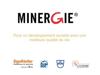 Pour un développement durable avec une
meilleure qualité de vie.
 