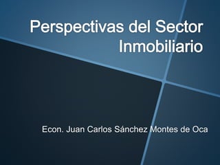Econ. Juan Carlos Sánchez Montes de Oca
 
