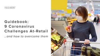 Guidebook:
9 Coronavirus
Challenges At-Retail
…and how to overcome them
 