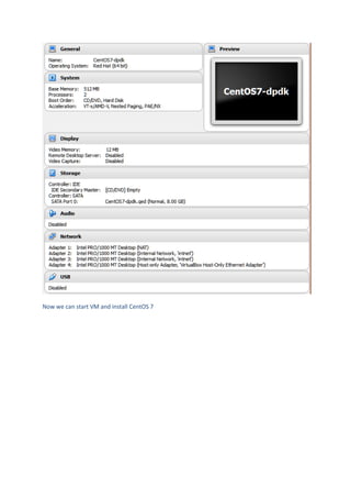 Now we can start VM and install CentOS 7
 