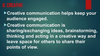 9Cs of communication 1. Clear 2. Concise 3. Concrete 4. Correct 5 ...