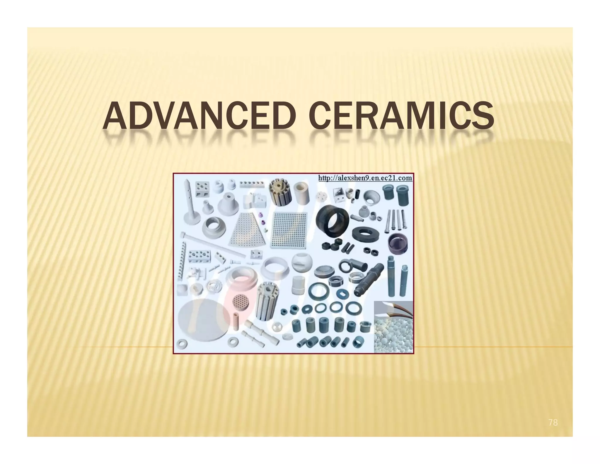 ADVANCED CERAMICS
78
 