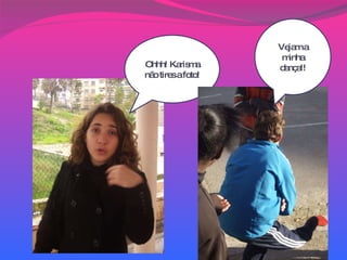 Ohhh! Karisma não tires a foto! Vejam a minha dança!! 