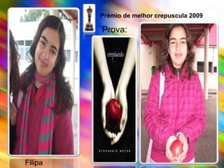 Prémio de melhor crepuscula 2009Prova:Filipa
