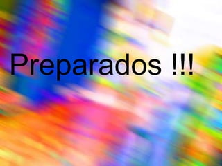 Preparados !!!