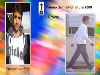 Prémio de melhor altura 2009Prova:André Cruz