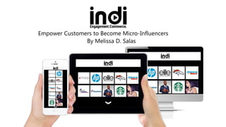Empower Customers to Become Micro-Influencers
By Melissa D. Salas
 