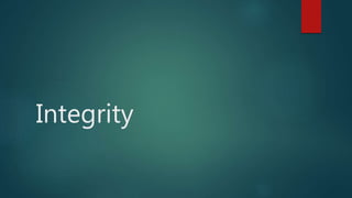 Integrity
 