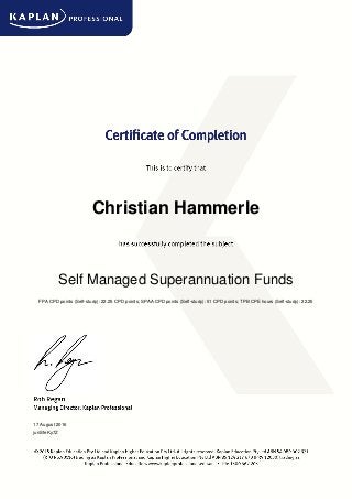 Christian Hammerle
Self Managed Superannuation Funds
FPA CPD points (Self-study): 22.25 CPD points; SPAA CPD points (Self-study): 51 CPD points; TPB CPE hours (Self-study): 22.25
junSfeKy7Z
17 August 2016
Powered by TCPDF (www.tcpdf.org)
 