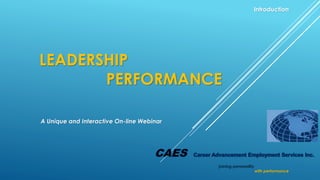 LEADERSHIP
PERFORMANCE
joining personality
with performance
A Unique and Interactive On-line Webinar
Introduction
 