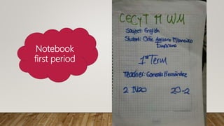 Notebook
first period
 