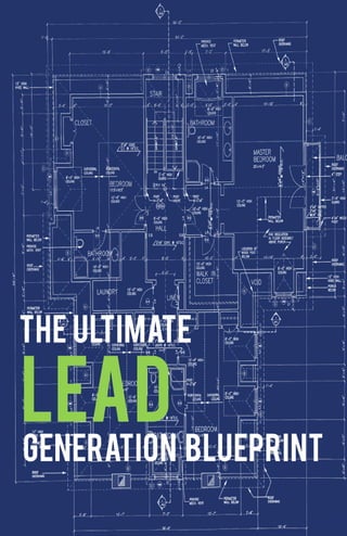 THE ULTIMATE
LEAD
GENERATION BLUEPRINT
 