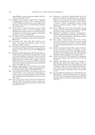 242 P.R. Spilman et al. / Netrin-1 Disrupts Aβ Ampliﬁcation
sAbetaPPalpha is a potent endogenous inhibitor of BACE1.
J Alzheimers Dis 47, 545-555.
[52] Obregon D, Hou H, Deng J, Giunta B, Tian J, Darlington
D, Shahaduzzaman M, Zhu Y, Mori T, Mattson MP, Tan
J (2012) Soluble amyloid precursor protein-alpha modu-
lates beta-secretase activity and amyloid-beta generation.
Nat Commun 3, 777.
[53] He X, Cooley K, Chung CH, Dashti N, Tang J (2007)
Apolipoprotein receptor 2 and X11 alpha/beta mediate
apolipoprotein E-induced endocytosis of amyloid-beta pre-
cursor protein and beta-secretase, leading to amyloid-beta
production. J Neurosci 27, 4052-4060.
[54] de la Monte SM, Tong M (2014) Brain metabolic dysfunc-
tion at the core of Alzheimer’s disease. Biochem Pharmacol
88, 548-559.
[55] Sivanandam TM, Thakur MK (2012) Traumatic brain
injury: A risk factor for Alzheimer’s disease. Neurosci
Biobehav Rev 36, 1376-1381.
[56] Popa-Wagner A, Buga AM, Popescu B, Muresanu D (2015)
Vascular cognitive impairment, dementia, aging and energy
demand. A vicious cycle. J Neural Transm 122(Suppl 1),
S47-S54.
[57] Wetzel-Smith MK, Hunkapiller J, Bhangale TR, Srinivasan
K, Maloney JA, Atwal JK, Sa SM, Yaylaoglu MB, Foreman
O, Ortmann W, Rathore N, Hansen DV, Tessier-Lavigne M,
Mayeux R, Pericak-Vance M, Haines J, Farrer LA, Schel-
lenberg GD, Goate A, Behrens TW, Cruchaga C, Watts RJ,
Graham RR (2014) A rare mutation in UNC5C predisposes
tolate-onsetAlzheimer’sdiseaseandincreasesneuronalcell
death. Nat Med 20, 1452-1457.
[58] Nikolaev A, McLaughlin T, O’Leary DD, Tessier-Lavigne
M (2009) APP binds DR6 to trigger axon pruning and neu-
ron death via distinct caspases. Nature 457, 981-989.
[59] Liao SJ, Gong Q, Chen XR, Ye LX, Ding Q, Zeng JS, Yu
J (2013) Netrin-1 rescues neuron loss by attenuating sec-
ondary apoptosis in ipsilateral thalamic nucleus following
focal cerebral infarction in hypertensive rats. Neuroscience
231, 225-232.
[60] Fan Y, Shen F, Chen Y, Hao Q, Liu W, Su H, Young WL,
Yang GY (2008) Overexpression of netrin-1 induces neo-
vascularizationintheadultmousebrain.JCerebBloodFlow
Metab 28, 1543-1551.
[61] Goldman JS, Ashour MA, Magdesian MH, Tritsch NX,
Harris SN, Christoﬁ N, Chemali R, Stern YE, Thompson-
Steckel G, Gris P, Glasgow SD, Grutter P, Bouchard JF,
Ruthazer ES, Stellwagen D, Kennedy TE (2013) Netrin-
1 promotes excitatory synaptogenesis between cortical
neurons by initiating synapse assembly. J Neurosci 33,
17278-17289.
[62] Kim S, Martin KC (2015) Neuron-wide RNA transport
combines with netrin-mediated local translation to spatially
regulate the synaptic proteome. Elife 4, e04158.
[63] Marklund N, Farrokhnia N, Hanell A, Vanmechelen E,
Enblad P, Zetterberg H, Blennow K, Hillered L (2014) Mon-
itoring of beta-amyloid dynamics after human traumatic
brain injury. J Neurotrauma 31, 42-55.
[64] Wen J, Qian S, Yang Q, Deng L, Mo Y, Yu Y (2014)
Overexpression of netrin-1 increases the expression of tight
junction-associated proteins, claudin-5, occludin, and ZO-
1, following traumatic brain injury in rats. Exp Ther Med 8,
881-886.
[65] Mellott TJ, Pender SM, Burke RM, Langley EA, Blusz-
tajn JK (2014) IGF2 ameliorates amyloidosis, increases
cholinergic marker expression and raises BMP9 and neu-
rotrophin levels in the hippocampus of the APPswePS1dE9
Alzheimer’s disease model mice. PLoS One 9, e94287.
[66] Cheng X, Shen Y, Li R (2014) Targeting TNF: A therapeutic
strategy for Alzheimer’s disease. Drug Discov Today 19,
1822-1827.
[67] Nagahara AH, Merrill DA, Coppola G, Tsukada S,
Schroeder BE, Shaked GM, Wang L, Blesch A, Kim A,
Conner JM, Rockenstein E, Chao MV, Koo EH, Geschwind
D, Masliah E, Chiba AA, Tuszynski MH (2009) Neuropro-
tective effects of brain-derived neurotrophic factor in rodent
and primate models of Alzheimer’s disease. Nat Med 15,
331-337.
[68] Tuszynski MH, Yang JH, Barba D, U HS, Bakay RA, Pay
MM, Masliah E, Conner JM, Kobalka P, Roy S, Nagahara
AH (2015) Nerve growth factor gene therapy: Activation of
neuronal responses in Alzheimer disease. JAMA Neurol 72,
1139-1147.
 