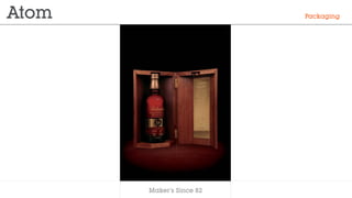 Makers Since 82
Packaging
 