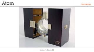 Makers Since 82
Packaging
 