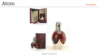 Makers Since 82
Packaging
 