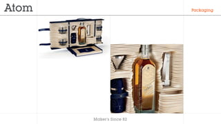 Makers Since 82
Packaging
 