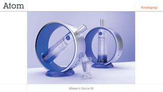 Makers Since 82
Packaging
 