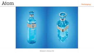 Makers Since 82
Packaging
 