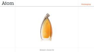 Makers Since 82
Packaging
 