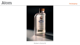 Makers Since 82
Packaging
 