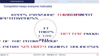 418th of March 2016UNICC
Competition keeps everyone motivated
Better produ
Excitment
mpetitiveness
e of the entire group
It
takes
TIME
but…
Keeps everyone thrilled
s extra security against unlincesed
Patents Sensors Retailing strategy
 
