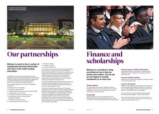 International prospectus  27bbk.ac.ukbbk.ac.uk26   International prospectus bbk.ac.uk
Birkbeck is proud to have a number of
strategically important partnerships
with some of the world’s leading
universities.
All of Birkbeck’s international partnerships have been
designed to allow the free exchange of ideas and to promote
training for academic staff, whilst progression agreements
have been articulated to allow overseas students to
combine their studies with a degree at Birkbeck.
We have signed agreements with the following global
universities:
l	 Beijing Institute of Technology
l	 Columbia University (above)
l	 Dongbei University of Finance and Economics, Dalian
l	 Hong Kong Shue Yan University
l	 Northwestern Polytechnical University, Xi’an
l	 Southwestern University of Finance and
Economics, Chengdu
l	 The Federal University of Goiás
l	 The State University of Rio de Janeiro
l	 Villanova University
l	 University of Pretoria
l	 University of São Paulo.
Our School of Law has a partnership with Hong Kong Shue
Yan University. The Legal Theory and Policy Research
Centre, hosted at Shue Yan University, is a major part of the
collaboration, enabling scholars to develop comparative
research projects and visit each other’s institutions
to teach. Birkbeck also admits up to 15 students per
year from Shue Yan University onto the School of Law’s
Qualifying Law Degree (LLM) programme.
Our School of Business, Economics and Informatics works
in partnership with Dongbei University of Finance and
Economics and Southwestern University of Finance and
Economics, both located in China.
Our School of Social Sciences, History and Philosophy
collaborates with the School of Foreign Languages, Beijing
Institute of Technology (BIT), one of the key universities
in China. Visiting students from BIT are able to undertake
modules and programmes in Birkbeck’s Department
of Applied Linguistics and Communication and this
collaboration also includes a reciprocal staff exchange.
Since 2010, the School has also enjoyed a formal link with
the Psychology Institute at the University of São Paulo, with
staff and student exchanges.
Our partnerships
Birkbeck is committed to doing
everything we can to help you
finance your studies. You can pay
for your degree in monthly
instalments at no extra cost.
Flexible payment
Our flexible payment scheme is designed to help you
manage your finances. You can pay your fees in monthly
instalments at no extra cost. The earlier you enrol, the
cheaper your monthly payments.
Scholarships
Birkbeck offers a number of scholarships across a
wide range of subjects at postgraduate level. For more
information on these, please visit bbk.ac.uk/international
Financial support for MPhil/PhD students
A range of scholarships and research studentships are
offered each year for students undertaking research at
MPhil/PhD level.
Loans for Canadian students
Students from Canada may be eligible for Canadian federal
or provincial student loans.
Loans for US students
Birkbeck is recognised by the US Department of Education
for the purpose of receiving financial aid for US students,
and is therefore eligible to certify loan applications for the
William D. Ford Federal Direct Loan Program.
For more information on all of these scholarships and
financial support packages, visit bbk.ac.uk/money
Finance and
scholarships
Please note that information on fees and financial support was
correct at the time of going to press (November 2014) and may be
subject to change without prior notice.
The Butler Library at Columbia
University, one of our partners.
 