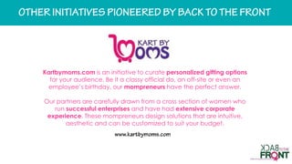 Kartbymoms.com is an initiative to curate personalized gifting options
for your audience. Be it a classy official do, an off-site or even an
employee’s birthday, our mompreneurs have the perfect answer.
Our partners are carefully drawn from a cross section of women who
run successful enterprises and have had extensive corporate
experience. These mompreneurs design solutions that are intuitive,
aesthetic and can be customized to suit your budget.
 