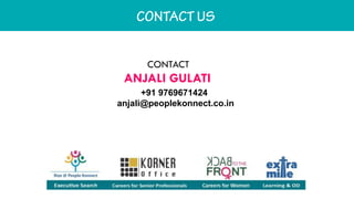 CONTACT
+91 9769671424
anjali@peoplekonnect.co.in
ANJALI GULATI
 