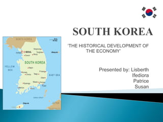 ‘THE HISTORICAL DEVELOPMENT OF
THE ECONOMY’
Presented by: Lisberth
Ifediora
Patrice
Susan
 