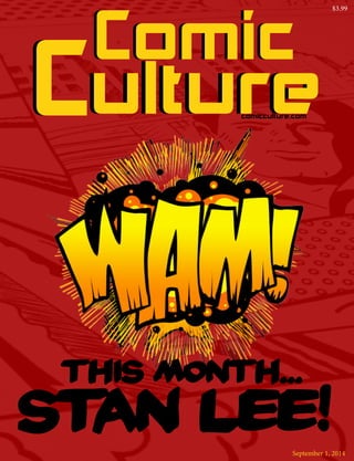 Comic
C
September 1, 2014
This Month...
$3.99
comicculture.com
ulture
Stan Lee!
ultureC
Comic
 