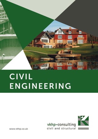 CIVIL
ENGINEERING
www.vkhp.co.uk
 