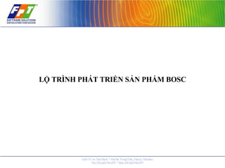 LỘ TRÌNH PHÁT TRIỂN SẢN PHẨM BOSC 