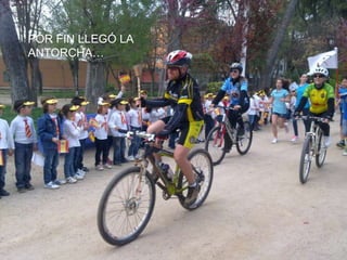 POR FIN LLEGÓ LA
ANTORCHA…
 