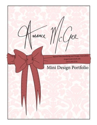 mcgee1as@cmich.edu
Apparel Merchandising and Design, Journalism
(517).243.2724
Mini Design Portfolio
 