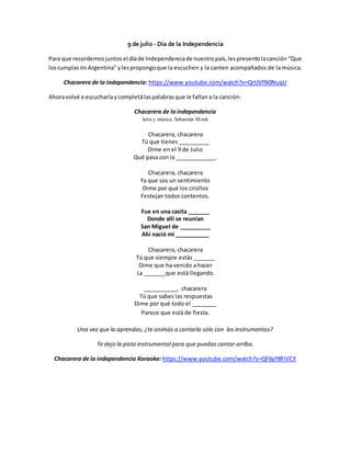 9 de julio - Día de la Independencia
Para que recordemosjuntos el díade Independenciade nuestropaís,lespresentolacanción “...