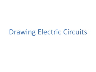 Drawing Electric Circuits
 