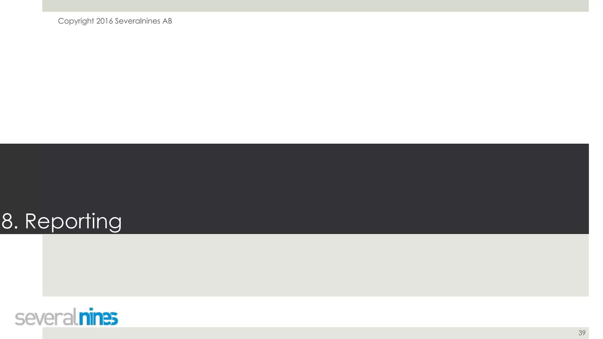 Copyright 2016 Severalnines AB
39
8. Reporting
 