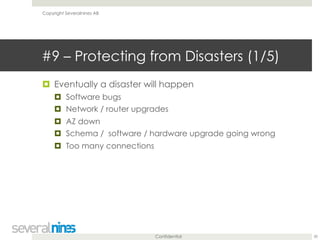 #9 – Protecting from Disasters (1/5) 
! Eventually a disaster will happen 
! Software bugs 
! Network / router upgrades 
!...