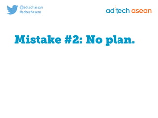 Digital marketing for
tech companies.
@joshsteimleasean
Mistake #2: No plan.
 