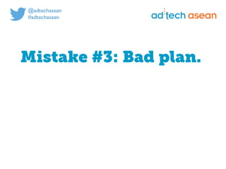 Digital marketing for
tech companies.
@joshsteimleasean
Mistake #3: Bad plan.
 