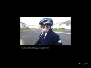 Youtube: Thumbs up for rock’n’roll!




                                      +
 