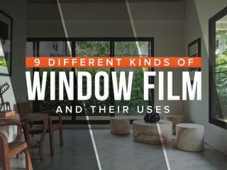 9 different kinds of window film and their uses